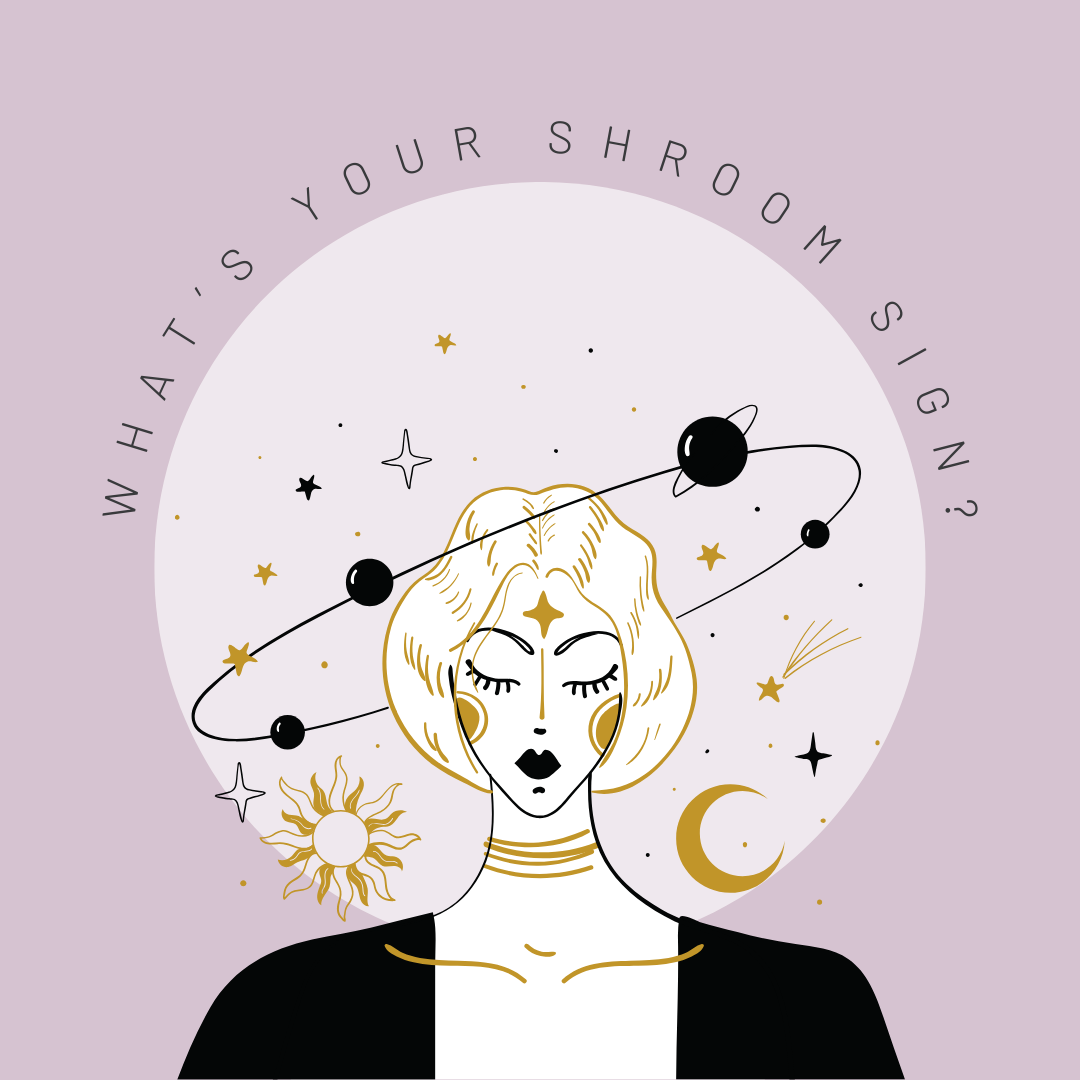 What’s Your Shroom Sign? Match Your Psychedelic Journey to the Zodiac