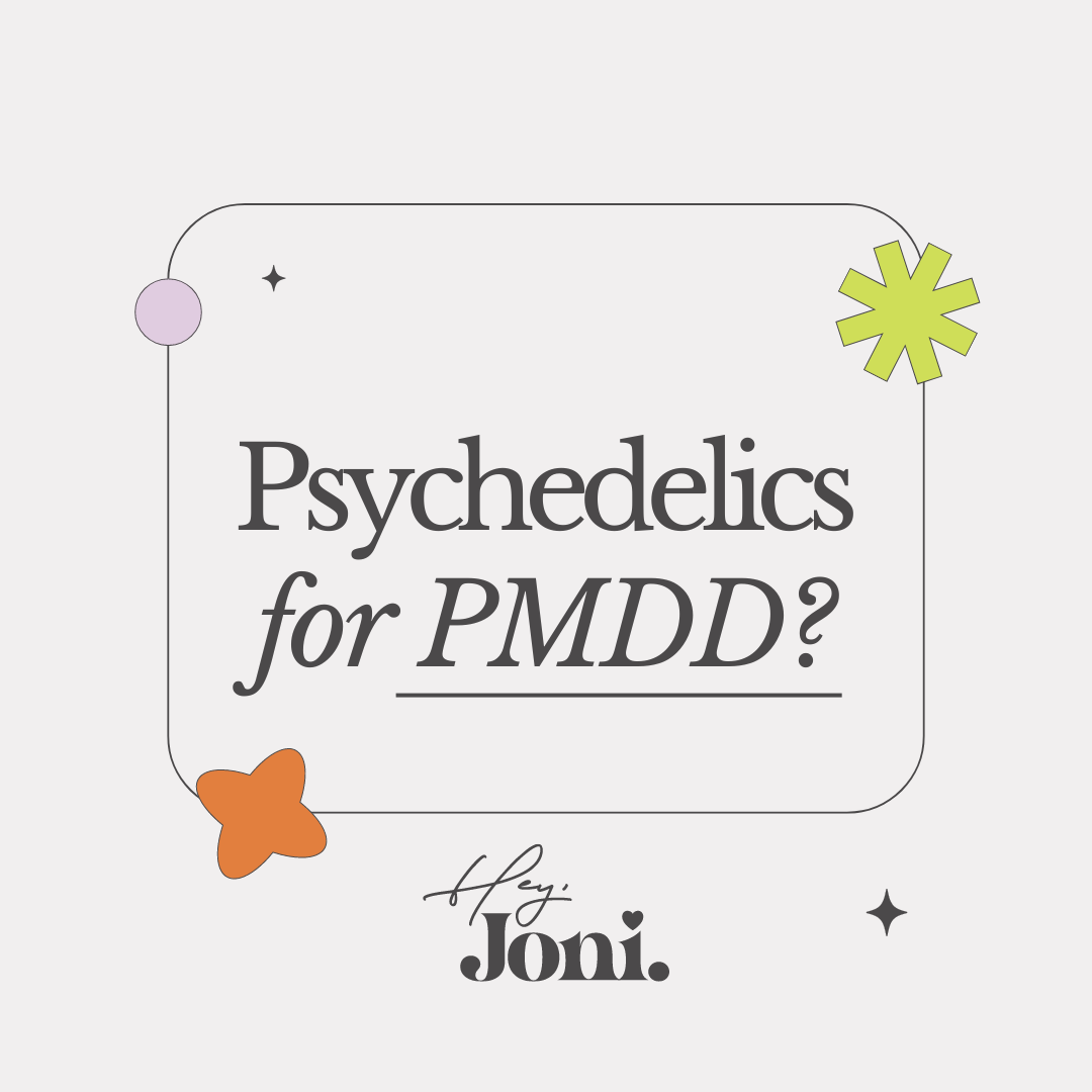 Rewiring PMDD with Psychedelics?